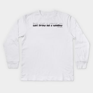 Never trust computers Kids Long Sleeve T-Shirt